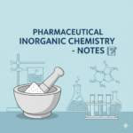 Pharmaceutical Inorganic Chemistry – Notes
