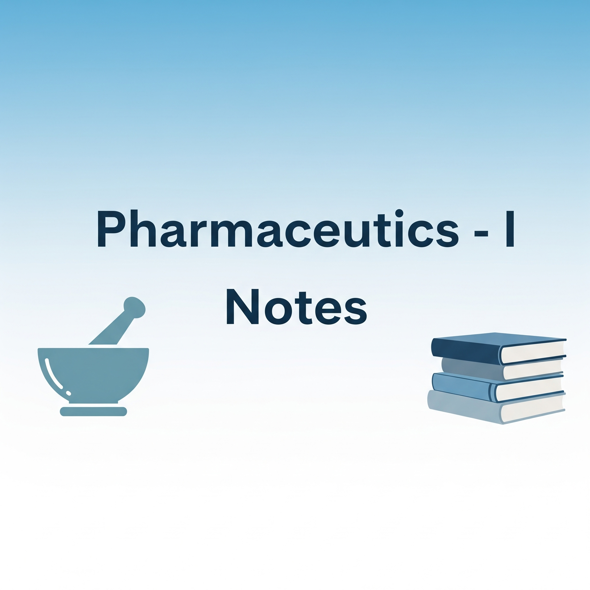 Pharmaceutics – I Notes